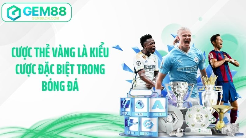 Cược thẻ vàng là kiểu cược đặc biệt trong bóng đá