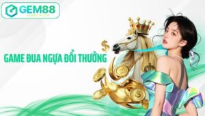 Game Đua Ngựa Đổi Thưởng Gem88 - Săn Tốc Độ, Rinh Quà Khủng