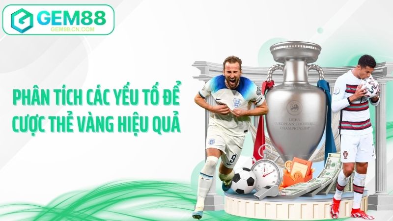 Phân tích các yếu tố để cược thẻ vàng hiệu quả