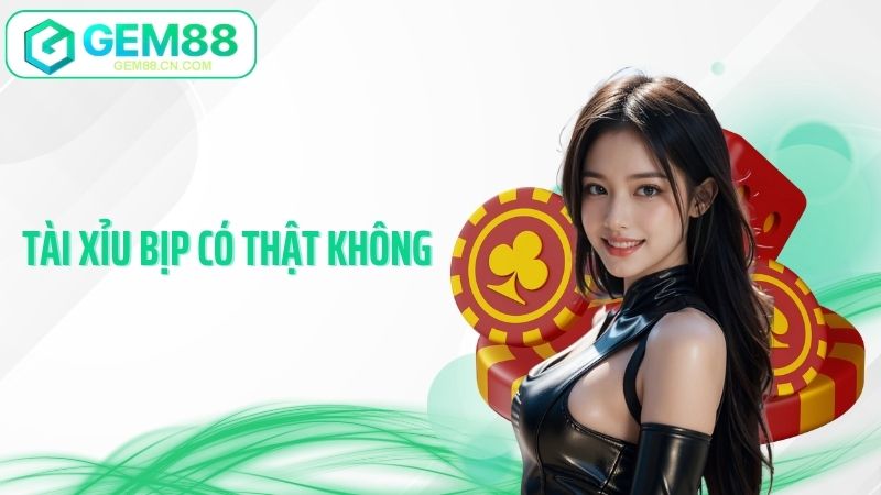 Tài Xỉu Bịp Có Thật Không Gem88 - Vén Màn Chiêu Trò Bí Ẩn