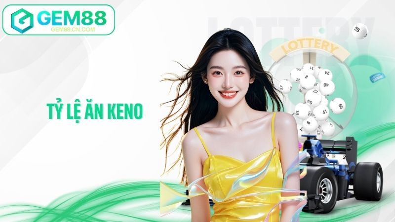 Tỷ Lệ Ăn Keno - Bảng Trả Thưởng Gem88 Minh Mạch, Xanh Chín