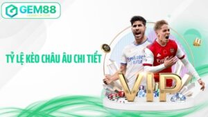 Tỷ Lệ Kèo Châu Âu Chi Tiết Gem88 - Giải Mã Odds 1X2 Chuẩn